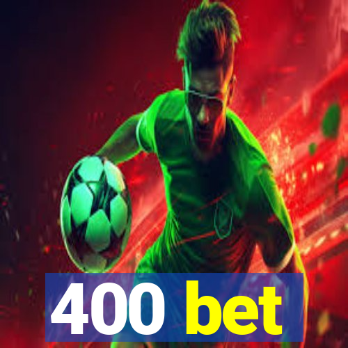 400 bet